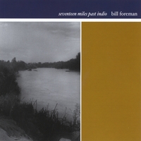 Bill Foreman : Seventeen Miles Past Indio
