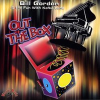 BILL GORDON: Out The Box