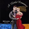 BILL GORDON: A Little Romance