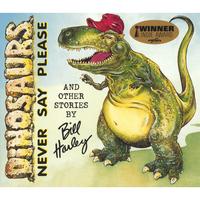 BILL HARLEY: Dinosaurs Never Say Please