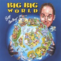 BILL HARLEY: Big Big World