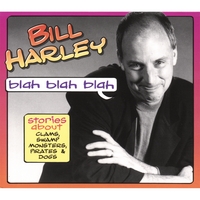 BILL HARLEY: Blah Blah Blah