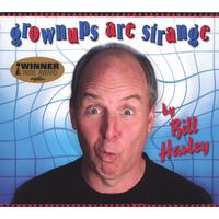 BILL HARLEY: Grownups Are Strange