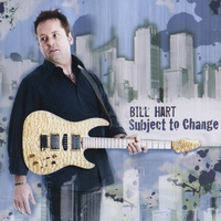 BILL HART: Subject To Change
