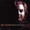 BILL HAYMES: Brave New World
