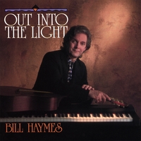 BILL HAYMES: Out Into The Light