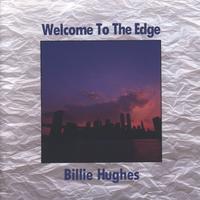 BILLIE HUGHES: Welcome To The Edge