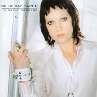 BILLIE RAY MARTIN: 18 Carat Garbage