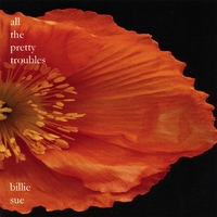 Billie Sue : All the Pretty Troubles
