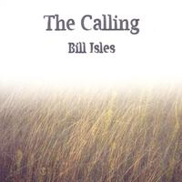 Bill Isles : The Calling