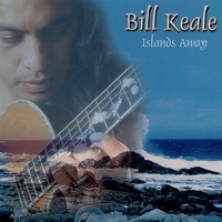 BILL KEALE: Islands Away