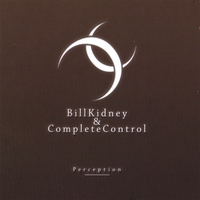BILLKIDNEY & COMPLETE CONTROL: Perception