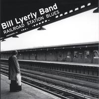 Bill Lyerly Band : Railroad Station Blues