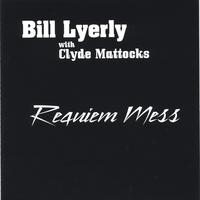Bill Lyerly : Requiem Mess