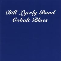 BILL LYERLY BAND: Cobalt Blues