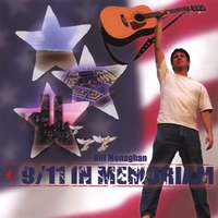 Bill Monaghan : 9/11 IN MEMORIAM