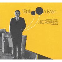 BILL MORRISON: The Balloon Man