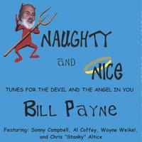 BILL PAYNE: Naughty And Nice