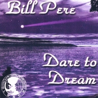 Bill Pere : Dare to Dream