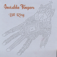 BILL RING: Invisible Fingers