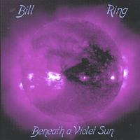 BILL RING: Beneath a Violet Sun