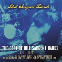 BILL SARGENT BANDS: The Best Of Bill Sargent Bands - Volume 1