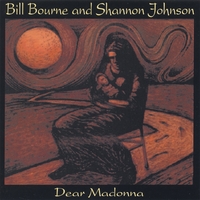 Bill Bourne & Shannon Johnson : Dear Madonna