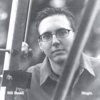 Bill Small : Singin