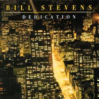BILL STEVENS: Dedication