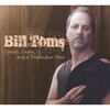 BILL TOMS: Spirits, Chaos, and a Troubadour Soul