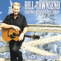 BILL TOWNSEND: Christmas With The Gospel Cowboy