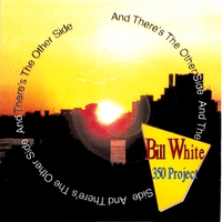 Bill White/350 Project : And Theres The Other Side