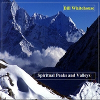 Bill Whitehouse : Spiritual Peaks and Valleys