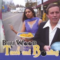Bill Wood : Tacos and Bowling