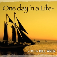 Bill Wren : One Day In A Life
