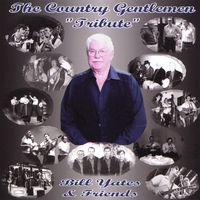 BILL YATES AND FRIENDS: The Country Gentlemen Tribute