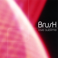 Billy Brush : Love Sublime