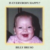 BILLY BRUSO: Is Everybody Happy?