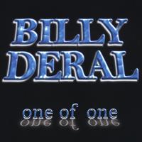 BILLY DERAL : one of one