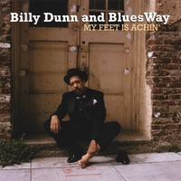 BILLY DUNN BLUESWAY: My Feet Is Achin'