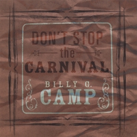 BILLY G. CAMP: Don't Stop The Carnival