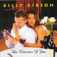 BILLY GIBSON: The Nearness of You