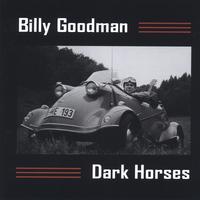 BILLY GOODMAN: Dark Horses