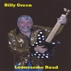 BILLY GREEN: Loanesome Road