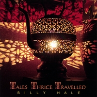 BILLY HALE: Tales Thrice Travelled