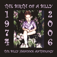 BILLY HANCOCK: The Birth Of A Billy, Anthology