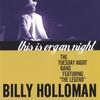 THE TUESDAY NIGHT BAND FEATURING BILLY HOLLOMAN: This is Organ Night