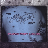 The Billy Martini Show : Pajama Party A Go-Go