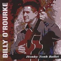 Billy O'Rourke : Honky Tonk Ballet