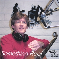 Billy Wall : Something Real